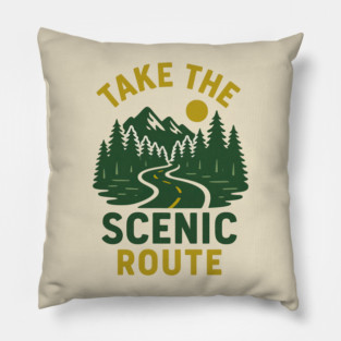 Take The Scenic Route, Road Trip Design, Adventure Travel, Wanderlust Gift Pillow