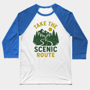 Take The Scenic Route, Road Trip Design, Adventure Travel, Wanderlust Gift Baseball T-Shirt