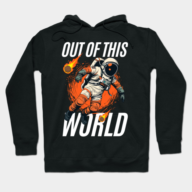 Out of This World – Bold Astronaut Space Graphic Gift Hoodie by MakerMind8.2