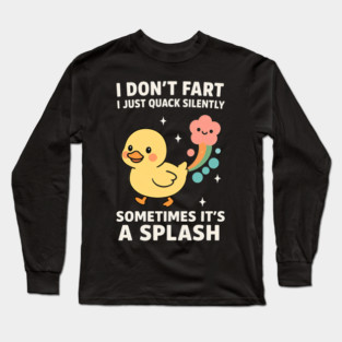 I Don’t Fart Duck Long Sleeve T-Shirt