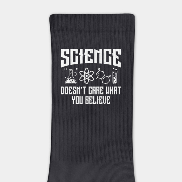 Science Doesn't Care What You Believe by Charles's Store 8