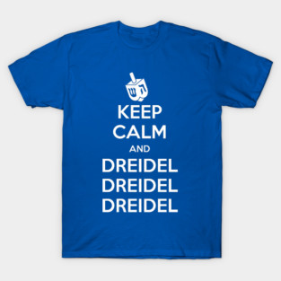 Keep Calm and Dreidel T-Shirt