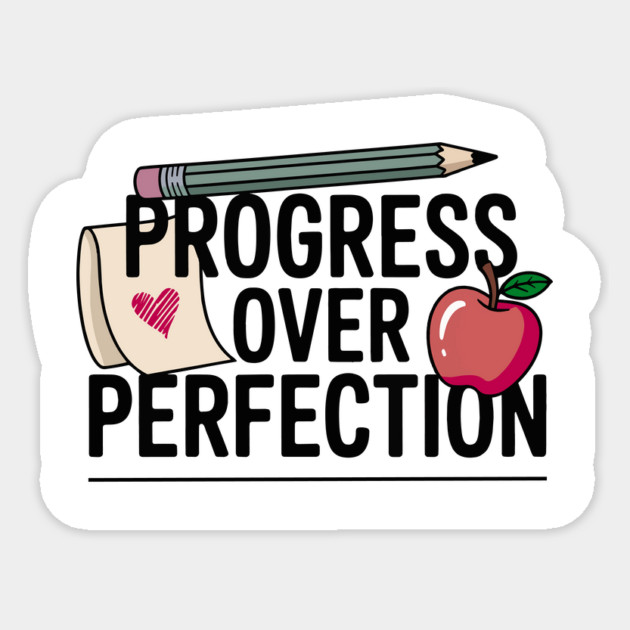 Progress Over Perfection Design – Cool Motivational Teacher Sticker by ism's Store