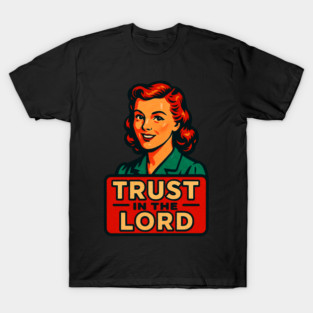 Proverbs 3:5 Trust in the LORD T-Shirt