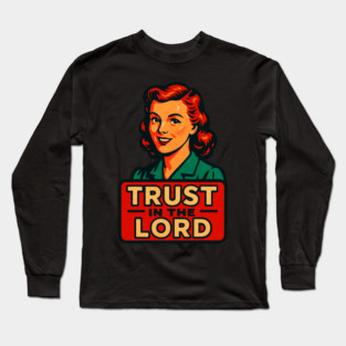 Proverbs 3:5 Trust in the LORD Long Sleeve T-Shirt