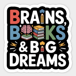 Brains Books and Big Dreams Cool Back to School Kids Student Sticker