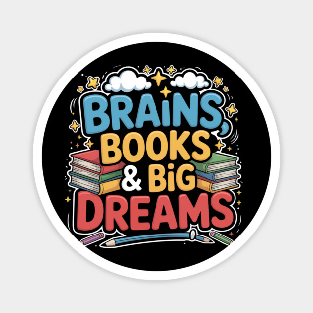 Brains Books & Big Dreams Design – Back to School Graphic Magnet by ism's Store