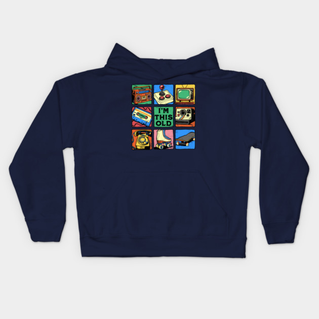 I'm This Old Kids Hoodie by GoshWow®