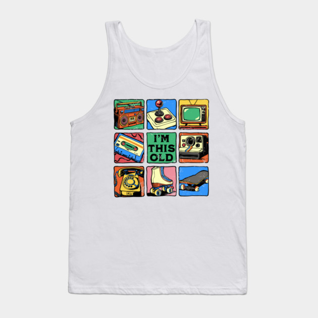 I'm This Old Tank Top by GoshWow®