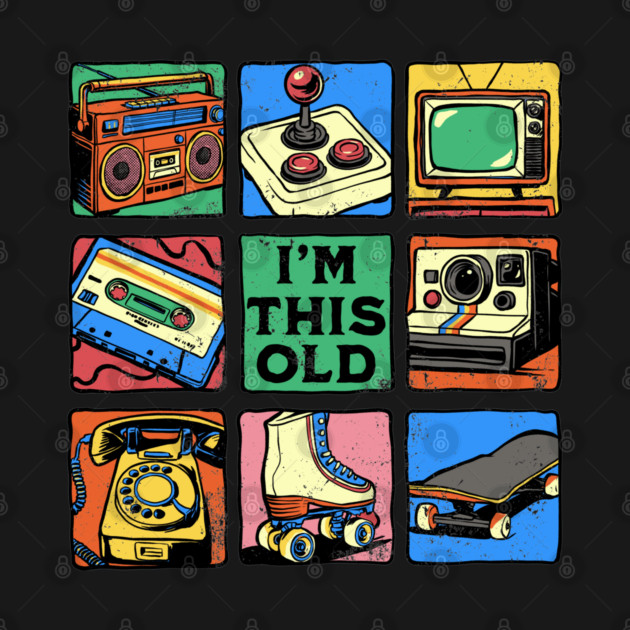 I'm This Old by GoshWow®