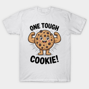 One Tough Cookie T-Shirt