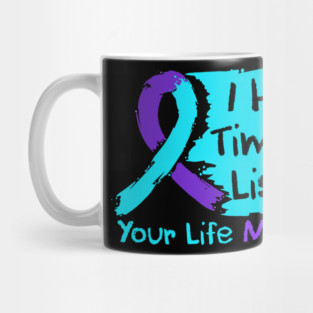 I Have Time To Listen Shirt Your Life Matters Mental Health Awareness Support Mug