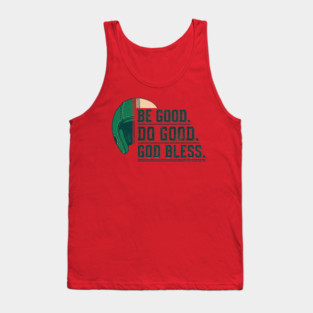 Inspirational Quote Shirt | Be Good Do Good God Bless Typography Tee Tank Top