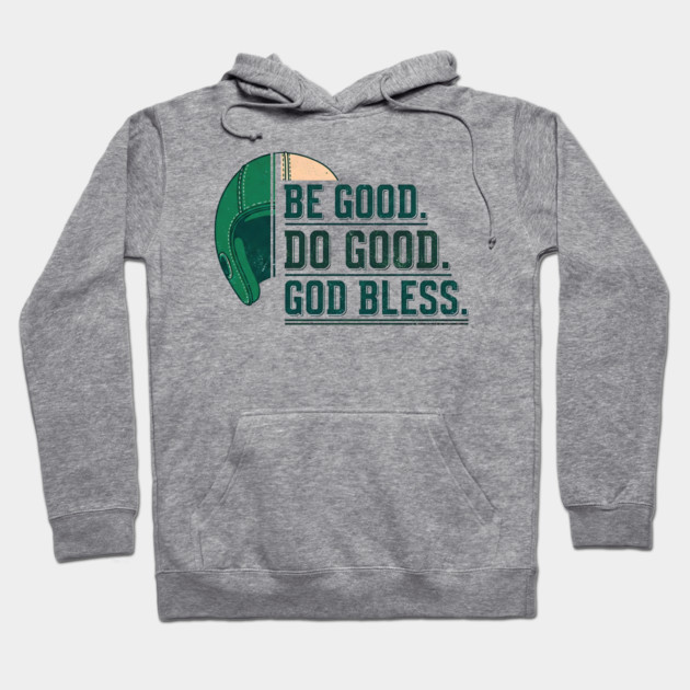Inspirational Quote Shirt | Be Good Do Good God Bless Typography Tee Hoodie by printme