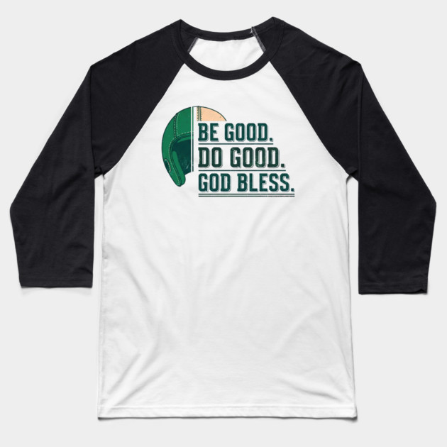 Inspirational Quote Shirt | Be Good Do Good God Bless Typography Tee Baseball T-Shirt by printme