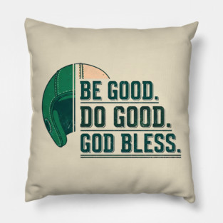 Inspirational Quote Shirt | Be Good Do Good God Bless Typography Tee Pillow