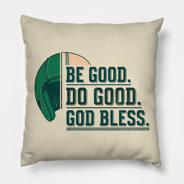 Inspirational Quote Shirt | Be Good Do Good God Bless Typography Tee Pillow by printme