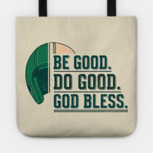 Inspirational Quote Shirt | Be Good Do Good God Bless Typography Tee Tote