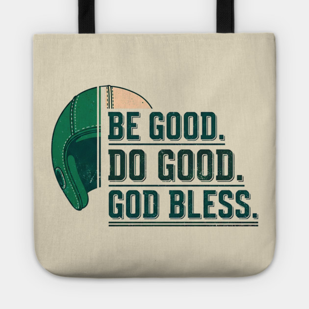 Inspirational Quote Shirt | Be Good Do Good God Bless Typography Tee Tote by printme