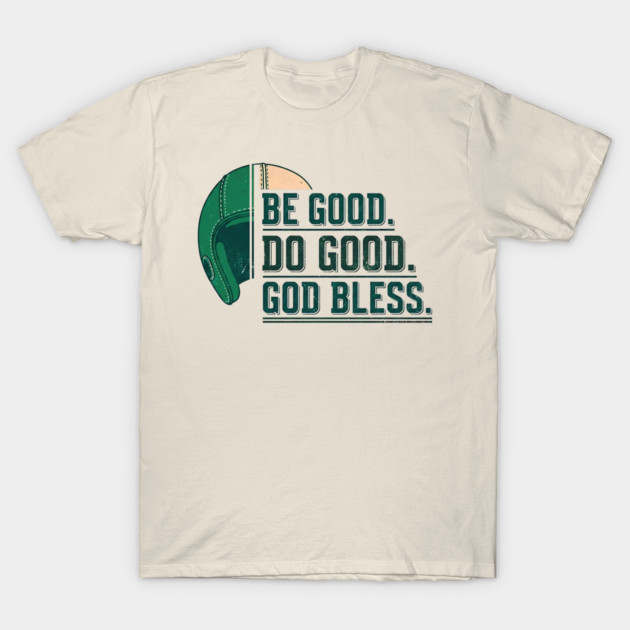 Inspirational Quote Shirt | Be Good Do Good God Bless Typography Tee T-Shirt by printme