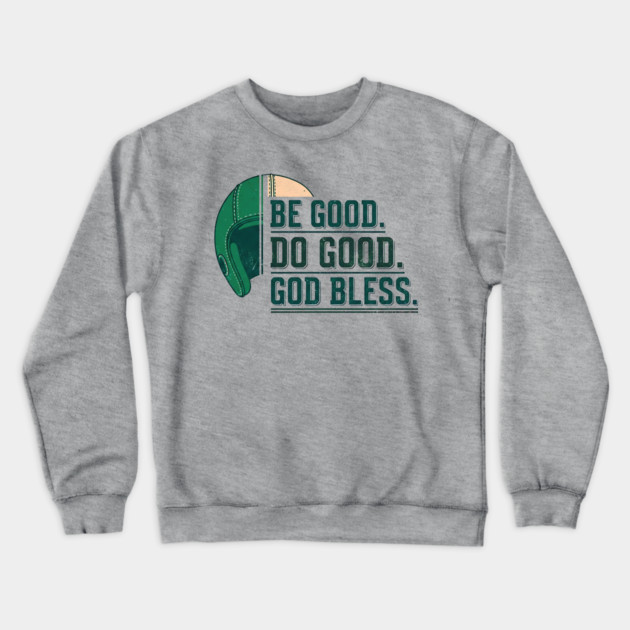 Inspirational Quote Shirt | Be Good Do Good God Bless Typography Tee Crewneck Sweatshirt by printme