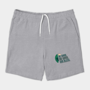 Inspirational Quote Shirt | Be Good Do Good God Bless Typography Tee Shorts