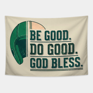 Inspirational Quote Shirt | Be Good Do Good God Bless Typography Tee Tapestry