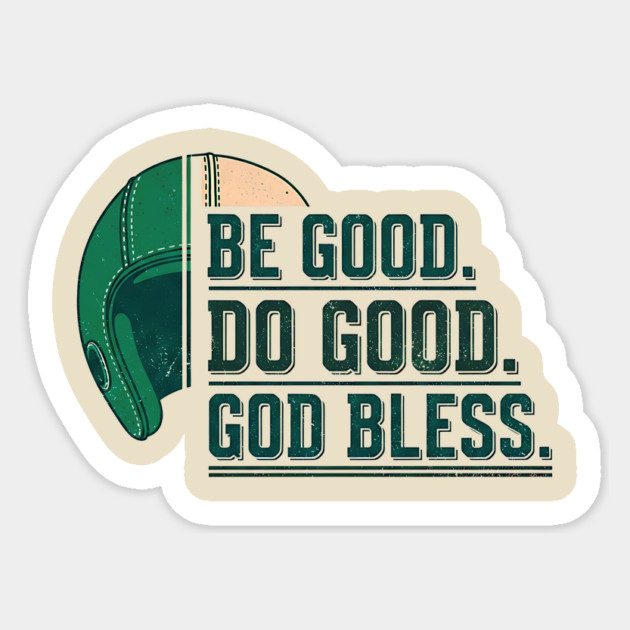Inspirational Quote Shirt | Be Good Do Good God Bless Typography Tee Sticker by printme