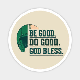 Inspirational Quote Shirt | Be Good Do Good God Bless Typography Tee Magnet