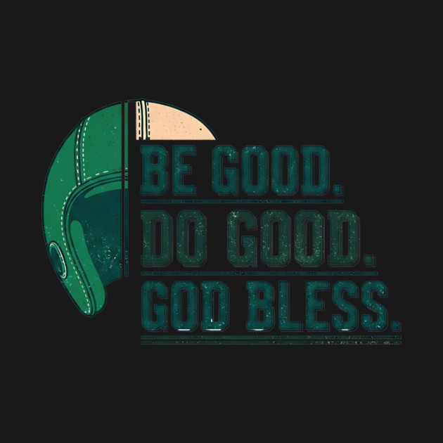 Inspirational Quote Shirt | Be Good Do Good God Bless Typography Tee by printme