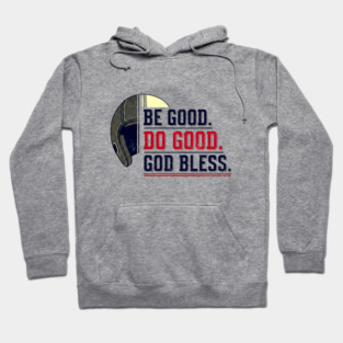 Be Good. Do Good. God Bless. | Inspirational Athletic T-Shirt Design Hoodie