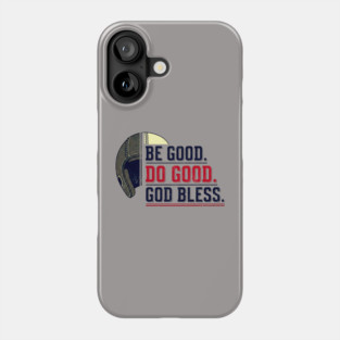 Be Good. Do Good. God Bless. | Inspirational Athletic T-Shirt Design Phone Case