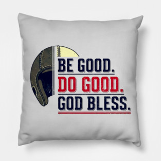 Be Good. Do Good. God Bless. | Inspirational Athletic T-Shirt Design Pillow
