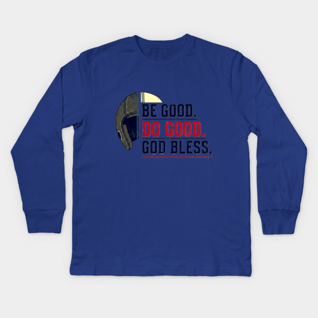 Be Good. Do Good. God Bless. | Inspirational Athletic T-Shirt Design Kids Long Sleeve T-Shirt by printme