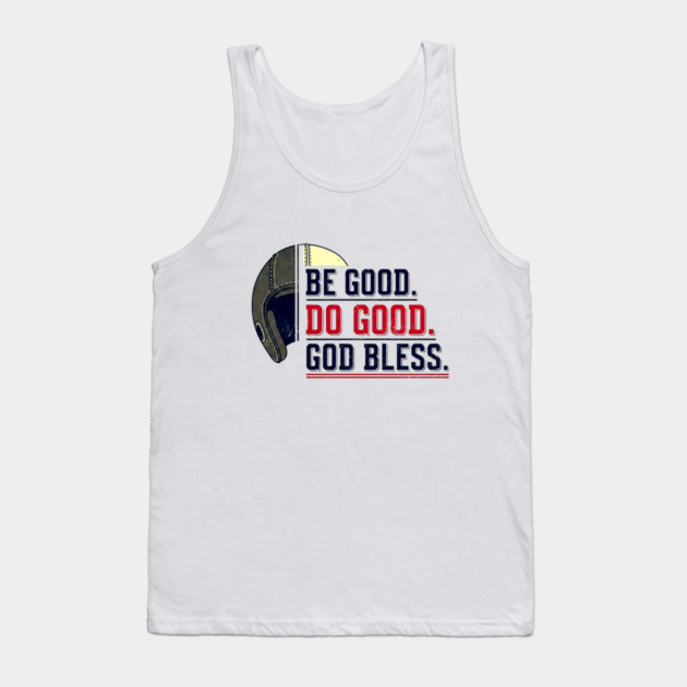 Be Good. Do Good. God Bless. | Inspirational Athletic T-Shirt Design Tank Top by printme