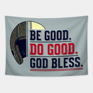 Be Good. Do Good. God Bless. | Inspirational Athletic T-Shirt Design Tapestry
