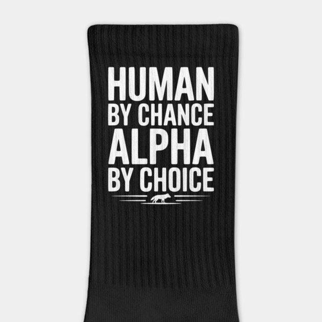 Human by Chance Alpha by Choice by Frank Ring