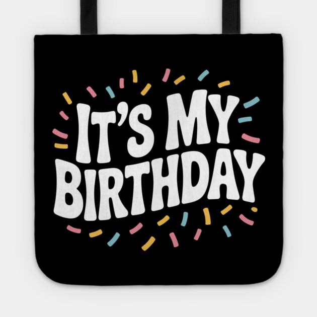 It’s My Birthday Tote by Frank Ring