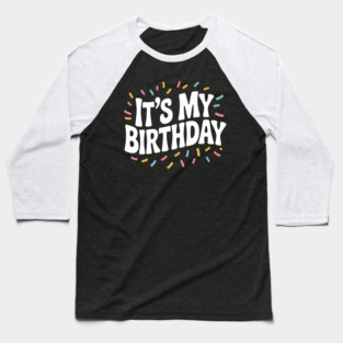 It’s My Birthday Baseball T-Shirt