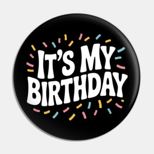 It’s My Birthday Pin