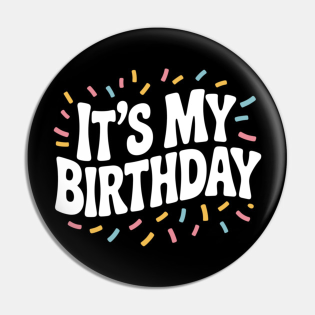 It’s My Birthday Pin by Frank Ring