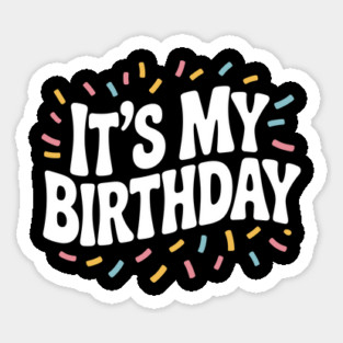 It’s My Birthday Sticker