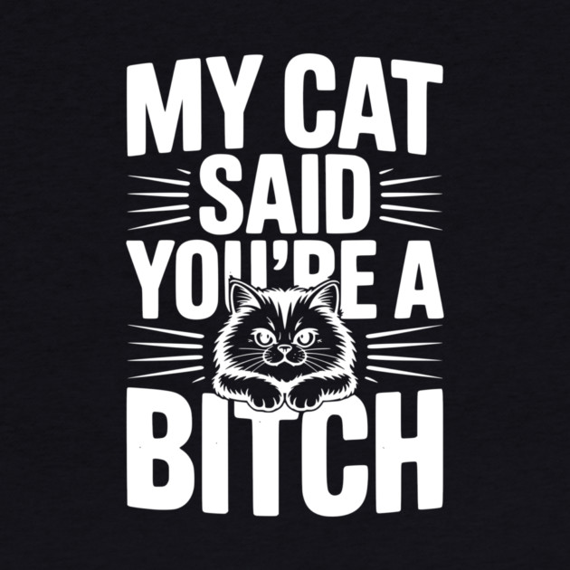 My Cat Said You’re a Bitch by Frank Ring