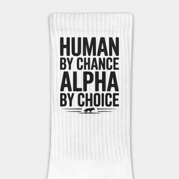 Human by Chance Alpha by Choice by Frank Ring