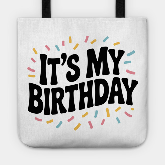 It’s My Birthday Tote by Frank Ring