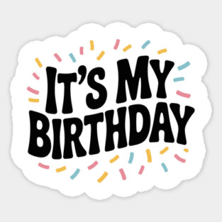 It’s My Birthday Sticker