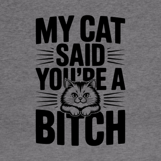 My Cat Said You’re a Bitch by Frank Ring