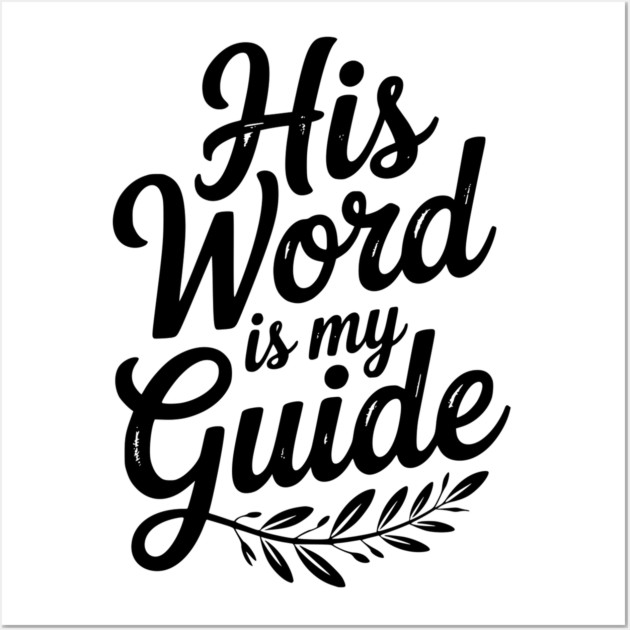His Word is My Guide Wall Art by Frank Ring