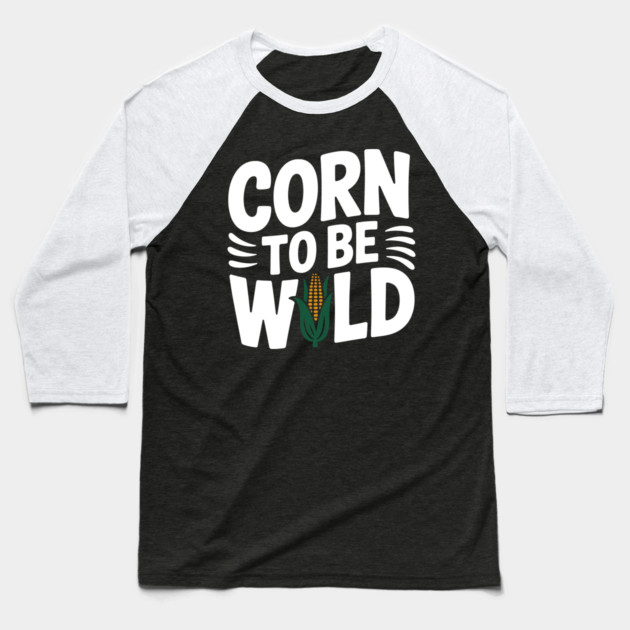 Corn To Be Wild Baseball T-Shirt by Frank Ring