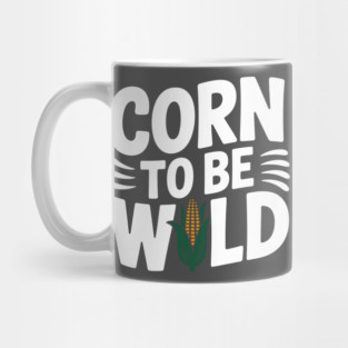 Corn To Be Wild Mug